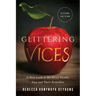 Glittering Vices: A New Look at the Seven Deadly Sins and Their Remedies