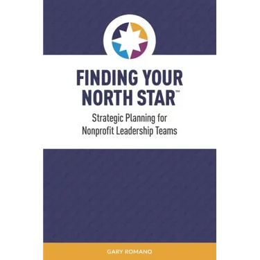 Finding Your North Star: A practical, successful approach for nonprofit strategic planning