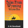 Tales From Wyoming, Volume One: Hard mountains create brave men