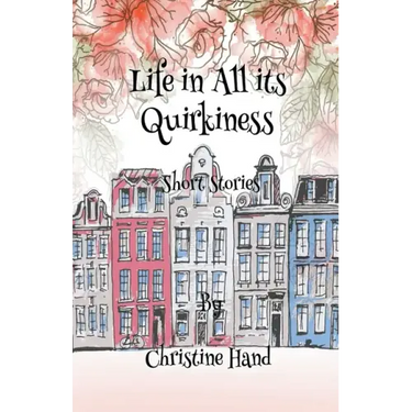 Life in all its Quirkiness - Short Stories