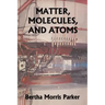Matter, Molecules, and Atoms (Yesterday's Classics)