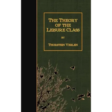 The Theory of the Leisure Class