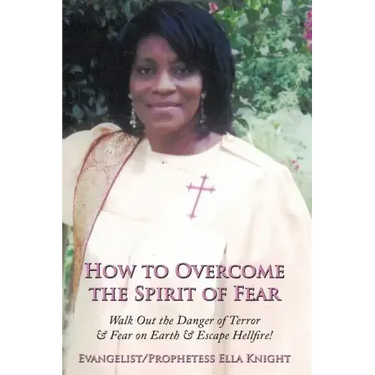 How to Overcome the Spirit of Fear: Walk Out the Danger of Terror & Fear on Earth & Escape Hellfire!