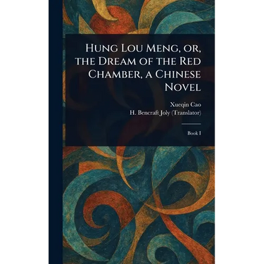 Hung Lou Meng, or, the Dream of the Red Chamber, a Chinese Novel