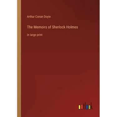 The Memoirs of Sherlock Holmes: in large print