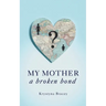 My Mother - A Broken Bond