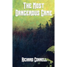 The Most Dangerous Game: A Classic Tale of Survival, Suspense, and the Hunter Hunted