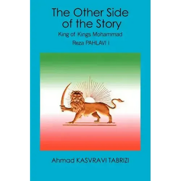The Other Side of the Story: King of Kings Mohammad Reza Pahlavi I