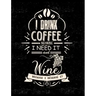 I Drink Coffee Because I Need It And Wine Because I Deserve It: Funny Quotes and Pun Themed College Ruled Composition Notebook