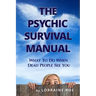 The Psychic Survival Manual: What To Do...When Dead People See You