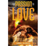 The Passion to Love