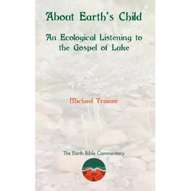 About Earth's Child: An Ecological Listening to the Gospel of Luke