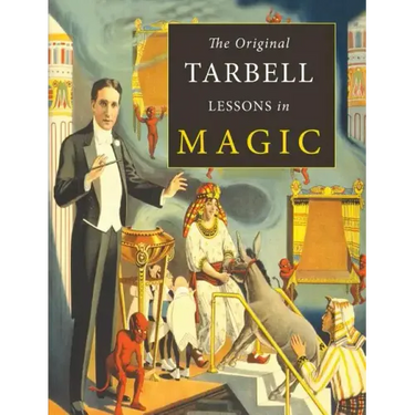 The Original Tarbell Lessons in Magic