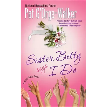Sister Betty Says I Do
