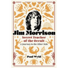 Jim Morrison, Secret Teacher of the Occult: A Journey to the Other Side