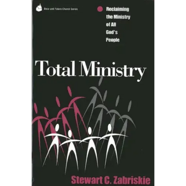 Total Ministry: Reclaiming the Ministry of All of God's People