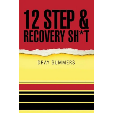 12 Step & Recovery Sh*t