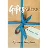 Gifts from Grief: A Journey Back Home
