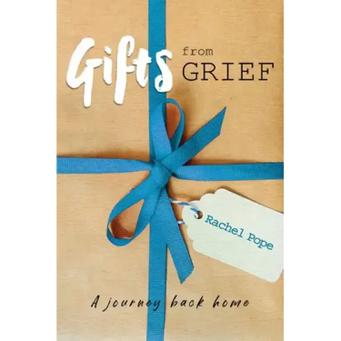 Gifts from Grief: A Journey Back Home