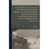 The Story of the Fifth Australian Division, Being an Authoritative Account of the Division's Doings in Egypt, France and Belgium