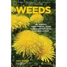 Weeds: An Organic, Earth-friendly Guide to Their Identification, Use and Control
