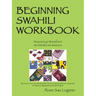Beginning Swahili Workbook: Mazoezi YA Wanafunzi Wa Mwaka Wa Kwanza