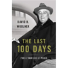 The Last 100 Days: FDR at War and at Peace
