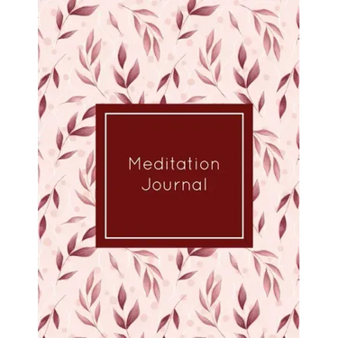 Meditation Journal: Daily Mindfulness Planner, Life Meditations Practice Record Book, Writing Prompt Log, Gift, Every Day Tracker, Noteboo