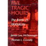 Five Tragic Hours: The Battle of Franklin