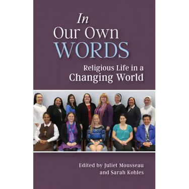 In Our Own Words: Religious Life in a Changing World