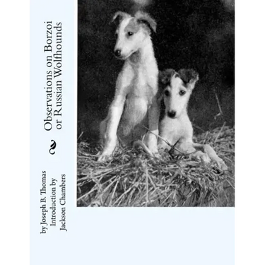 Observations on Borzoi or Russian Wolfhounds