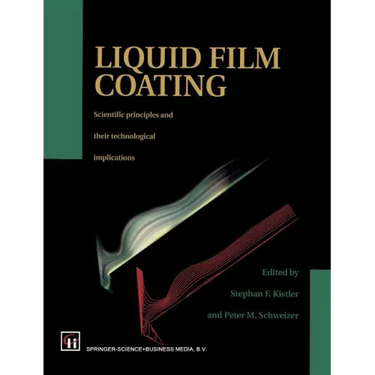 Liquid Film Coating: Scientific Principles and Their Technological Implications