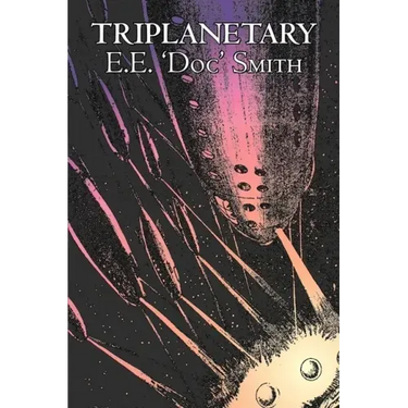 Triplanetary by E. E. 'Doc' Smith, Science Fiction, Adventure, Space Opera