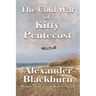 The Cold War of Kitty Pentecost