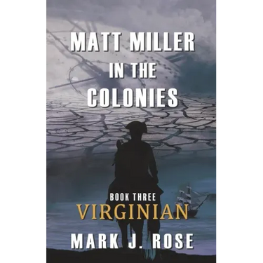 Matt Miller in the Colonies: Book Three: Virginian