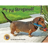 My Pal Stroganoff: A Doxie's Tail