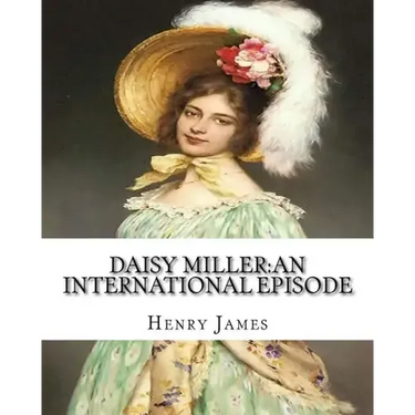 Daisy Miller: an international episode, By Henry James introdutcion By W.D.Howells: William Dean Howells (March 1, 1837 - May 11, 1920)