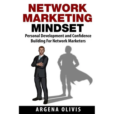 Network Marketing Mindset: Personal Development and Confidence Building for Network Marketers
