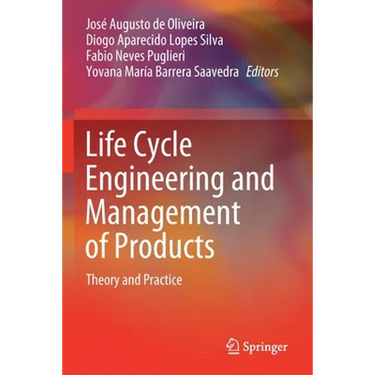 Life Cycle Engineering and Management of Products: Theory and Practice