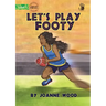 Let's Play Footy - Our Yarning