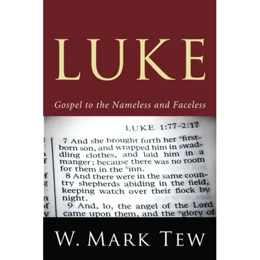 Luke: Gospel to the Nameless and Faceless