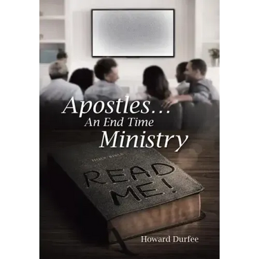 Apostles: An End Time Ministry