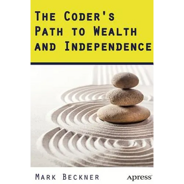 The Coder's Path to Wealth and Independence