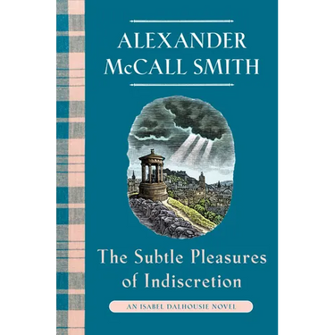 The Subtle Pleasures of Indiscretion: An Isabel Dalhousie Novel (16)
