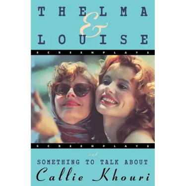 Thelma and Louise/Something to Talk about: Screenplays
