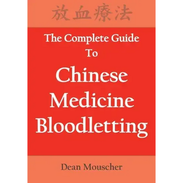 The Complete Guide To Chinese Medicine Bloodletting