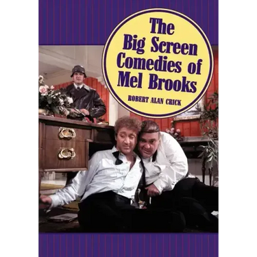The Big Screen Comedies of Mel Brooks