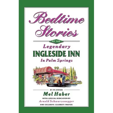 Bedtime Stories of the Legendary Ingleside Inn in Palm Springs