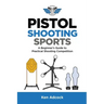 Pistol Shooting Sports: A Beginner's Guide to Practical Shooting Competition