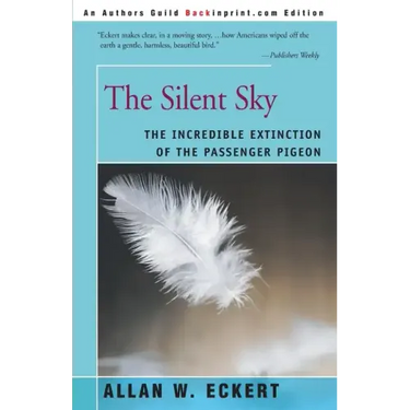 The Silent Sky: The Incredible Extinction of the Passenger Pigeon
